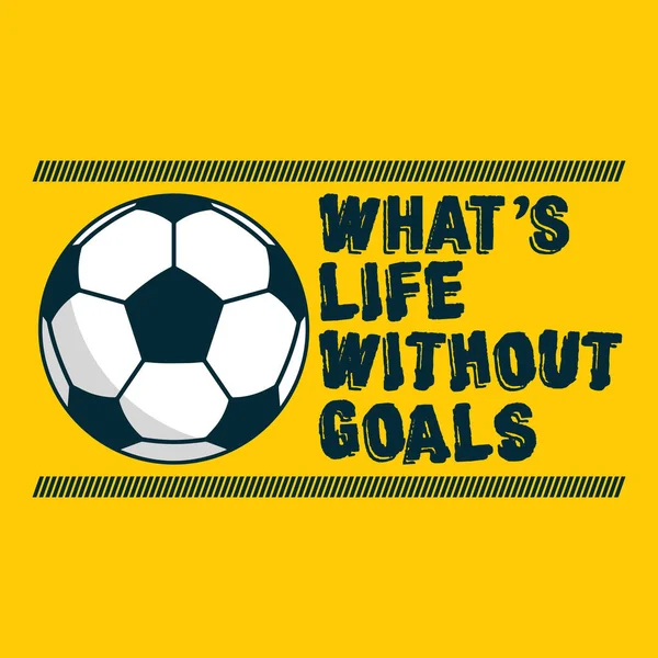 What Life Goals Football Quotes Shirt Vector Poster Template — Stockvektor