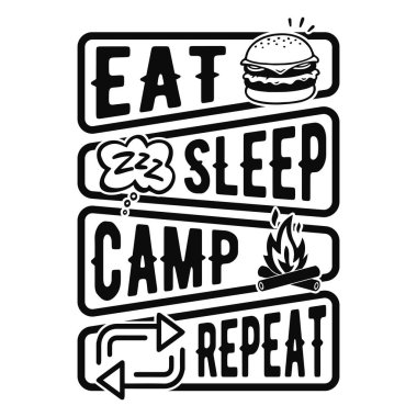 Eat sleep camp repeat - t-shirt, wild, typography, mountain vector - Camping and Adventure t shirt design for nature lover.