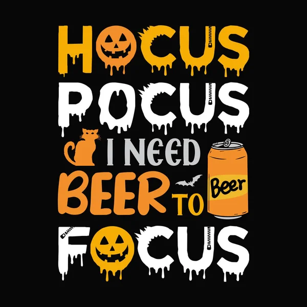 Hocus Pocus Need Beer Focus Halloween Quotes Shirt Design Vector — Archivo Imágenes Vectoriales