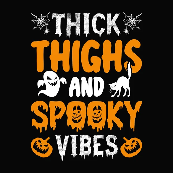 Thick Thighs Spooky Vibes Halloween Quotes Shirt Design Vector Graphic — Vector de stock
