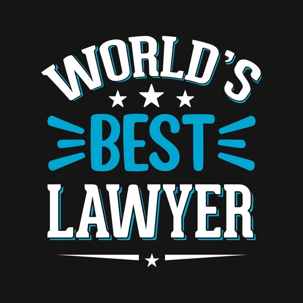 World Best Lawyer Lawyer Quotes Shirt Poster Typographic Slogan Design — Stock Vector