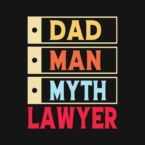 Dad Man Myth Lawyer Lawyer Quotes Shirt Poster Typographic Slogan — Stock Vector