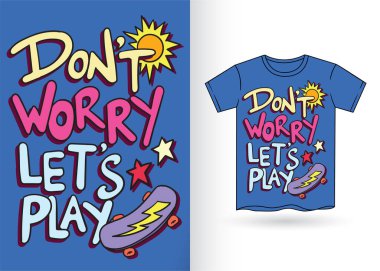 Hand drawn typography cartoon for t shirt