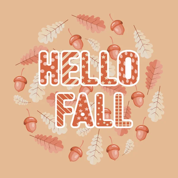 Text Hello Fall Background Acorns Autumn Leaves Illustration Print Vector — Stock Vector