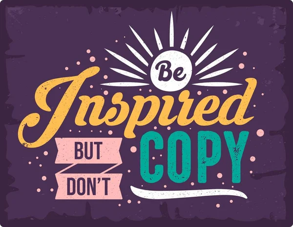 Inspireren Maar Niet Kopiëren Vintage Motivatie Citeert Typografie Inspirerend Voor — Stockvector