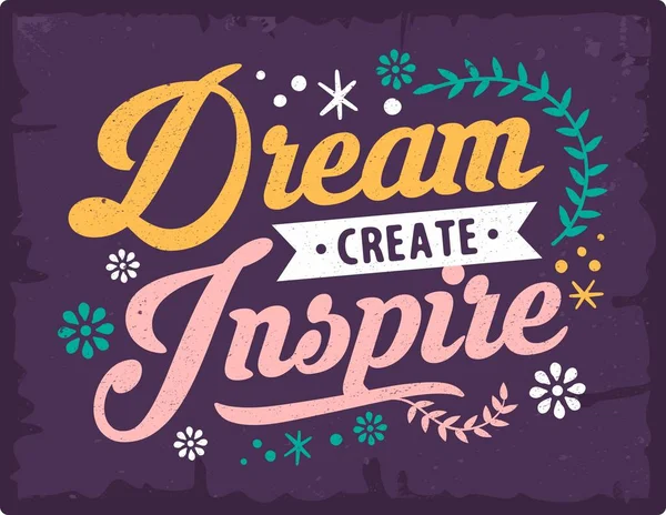 Dream Create Inspire Vintage Motivatie Citeert Typografie Inspirerend Voor Poster — Stockvector