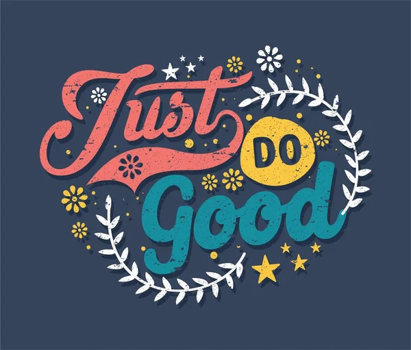 Just Good Motivational Typography Vintage Quotes Sticker Poster Background — Stock Vector