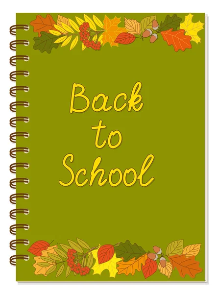 Colorful Cover Design Autumn Foliage Words Back School School Notebook — Stockvector