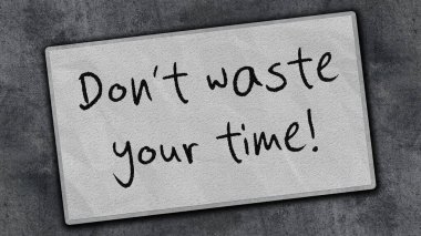 Zamanınızı boşa harcamayın Mesaj 3D İllüstrasyon