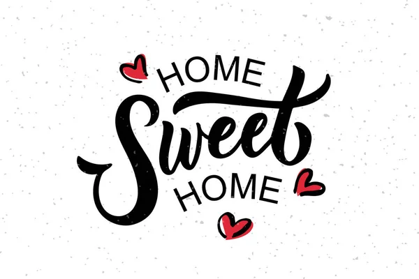 Hand drawn typography poster home sweet Home. Quote on textured background for postcard, card, banner, poster. Home sweet home inspirational vector typography. Vector illustration EPS 10 — Stock Vector