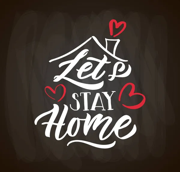 Hand drawn typography poster Lets stay home. Home quote on textured background for postcard, card, banner, poster. Sweet home inspirational vector typography. Vector illustration EPS 10 — Stock Vector
