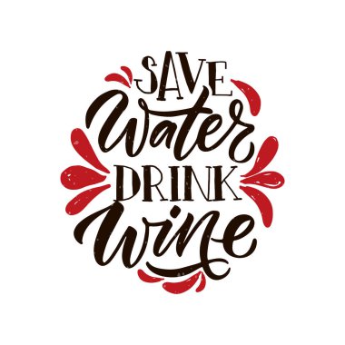 Su tasarrufu yap, şarap iç. Şarap harfleri. Modern kaligrafi şarap alıntısı. El çizimi ilham verici bir alıntı. Poster, pankart, kartpostal, restoran, şarap dükkanı, kafe için tipografi şablonu