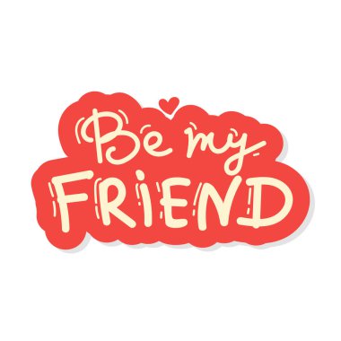 Arkadaşım olun. El yazısı, vektör arkaplanı. Harfli kırmızı el çizim etiketi,