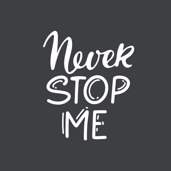 Never Stop Text Isolated Black White Background Motivational Quote Typography - Stok Vektor