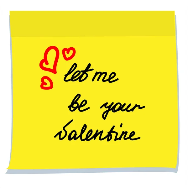Handgeschriebener Schriftzug Lass mich dein Valentinstag sein und gezeichnete Herzen. — Stockvektor