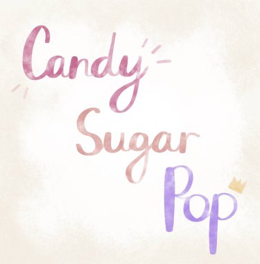 Candy sugar pop. Cute lettering . Handwritten 