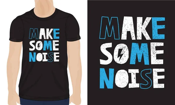 Shirt Design Mit Make Some Noise Sign White Vektorillustration — Stockvektor