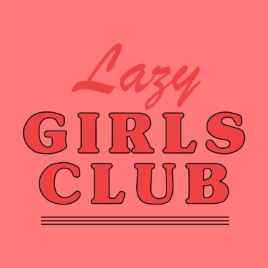 Metin tipografi tasarımı. Tembel kızlar kulübü deyimiyle vektör illüstrasyonu