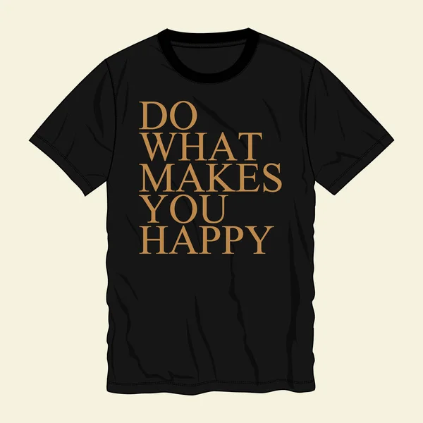 Shirt Design Template Vektorové Ilustrace What Makes You Happy Typography — Stockový vektor