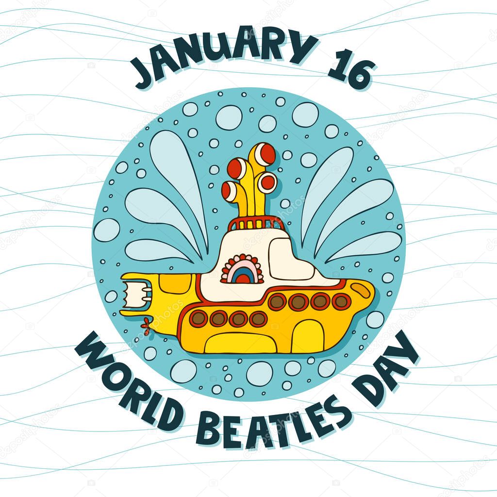 Yellow submarine in doodle style. Hand drawn logo with lettering. January 16 - World Beatles Day.