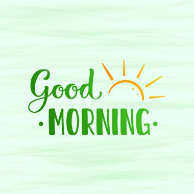 Mektup: Günaydın. Güneşin doğuşuyla ilgili mektuplar. Arkaplanda sarı yükselen güneş olan yeşil kelimeler..