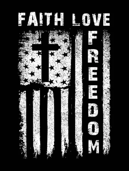 Faith Love Freedom Usa Grunge Flag Christian Tshirt Design — Stock Vector