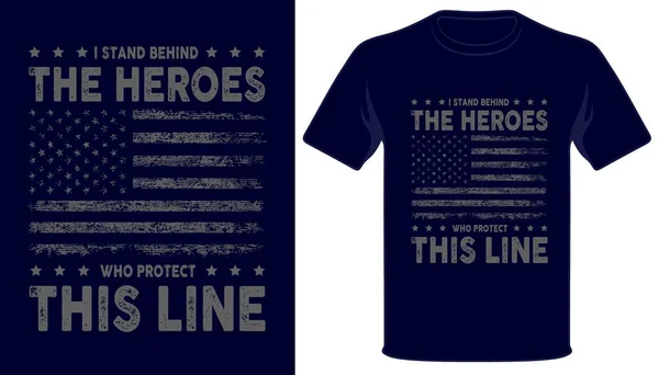 Stand Heroes Who Protect Line Usa Grunge Flag Shirt Design — Stock Vector