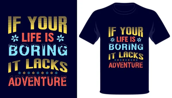 Als Leven Saai Het Mist Avontuur Beste Typografie Shirt Ontwerp — Stockvector