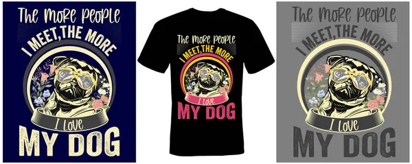More People Meet More Love Dog Shirt Design Dog — Stock Vector