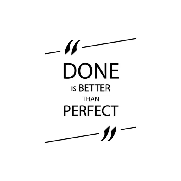 Vector Motivational Poster, Quote Box with Text: Done is Better than Perfect.