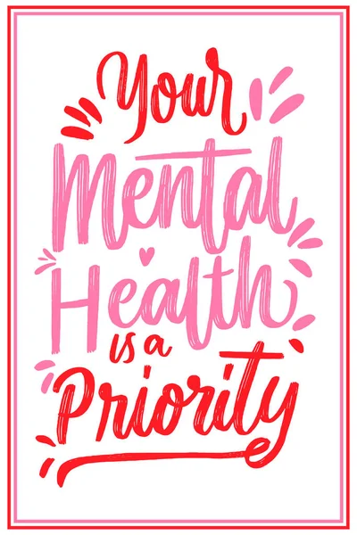 Akıl sağlığınız öncelikli bir el yazısı. Ruh sağlığı günü poster vektör tasarımından alıntılar yapıyor