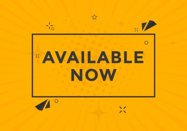 available now button. available now speech bubble. Colorful template available now