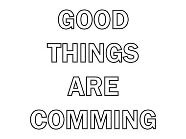 Motive Edici İyi Şeyler Zaman alır Slogan, Motivasyon Alıntısı, Kart, Poster ve Moda Tasarımı İçin Vektör Tasarımı