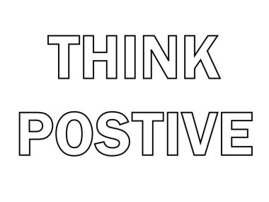 Olumlu düşün. Yazı tipi motivasyon vektörü motive edici metin posteri. İlham verici Alıntı - Pozitif Düşün