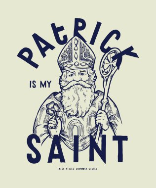 Patrick benim azizim. İrlandalı havari St. Patrick klasik tipografi vektör çizimi