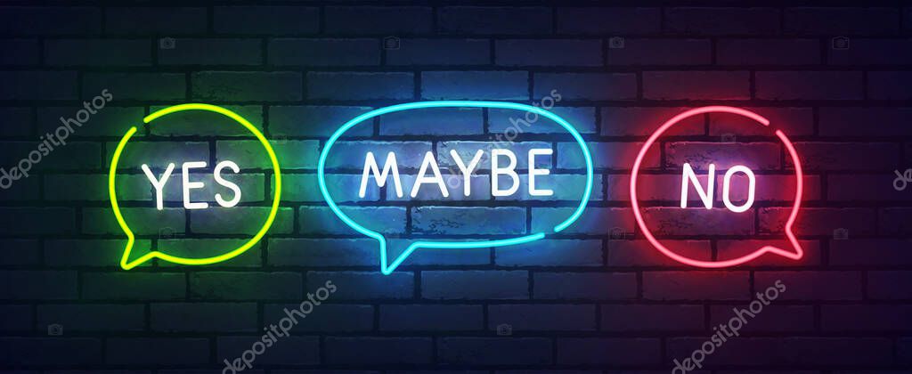 Yes, Maybe, No neon sign, bright signboard, light banner. Yes or No label neon, emblem. Vector illustration