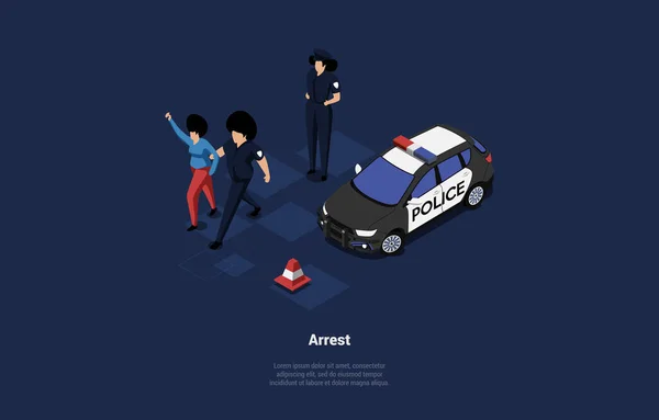 Protection de la population. Un policier a arrêté un criminel potentiel près d'une voiture de police. Criminal Defends Her Rights Raising Hand Up. Officier de police Femme arrêtée voleuse. Illustration vectorielle 3D isométrique — Image vectorielle