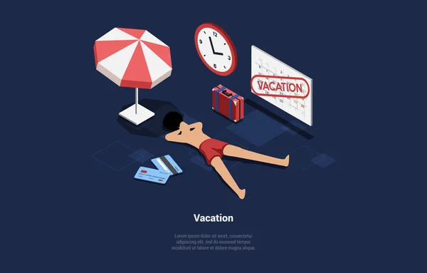 Koncept letních prázdnin. Postava leží a opaluje se na pláži. Čas na dovolenou. Ilustrace se zavazadly, kalendář, kreditní karta a plážový deštník. Izometrická 3D vektorová ilustrace — Stockový vektor
