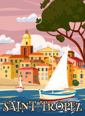 Travel Poster Saint-Tropez France, old city Mediterranean, retro style. Cote d Azur of Travel sea vacation Europe. Vintage style vector illustration