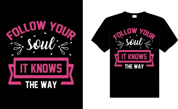 追随你的灵魂吧 它知道女人节T恤的设计 — 图库矢量图片