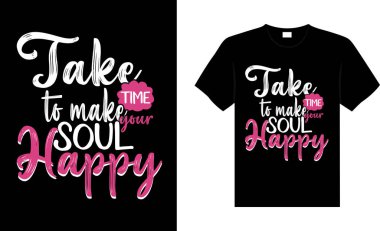 Ruhunu mutlu etmek için kendine zaman ayır Kadınlar Günü tişörtü dizayn et tipografi harfi vektörü