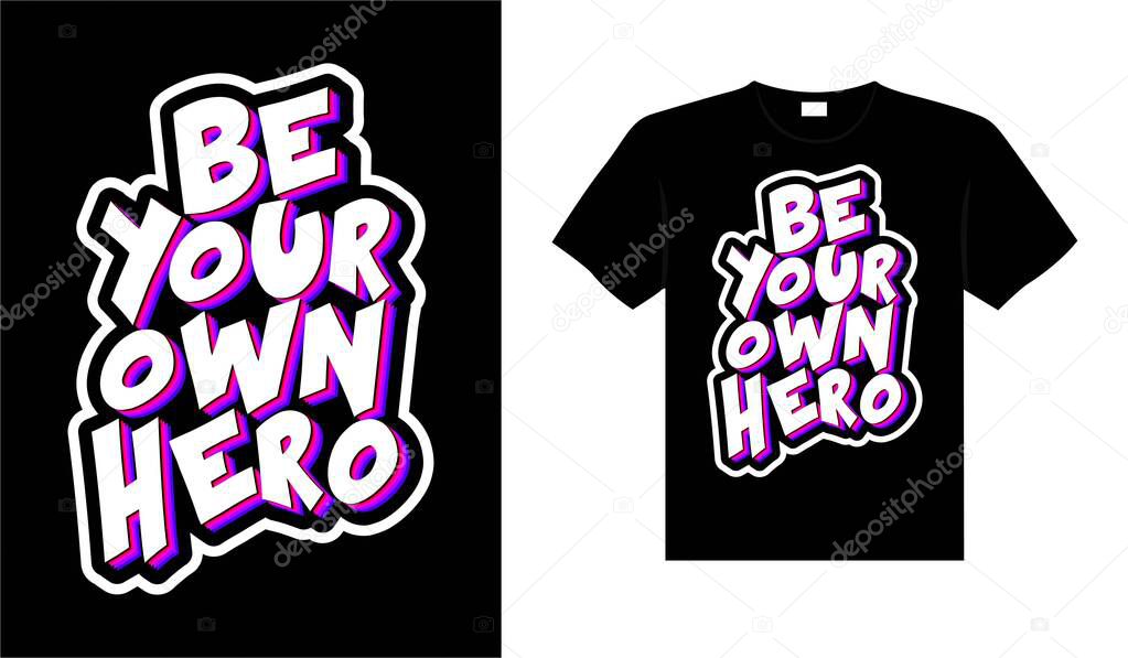 be your own hero Vintage Typography T-shirt Design