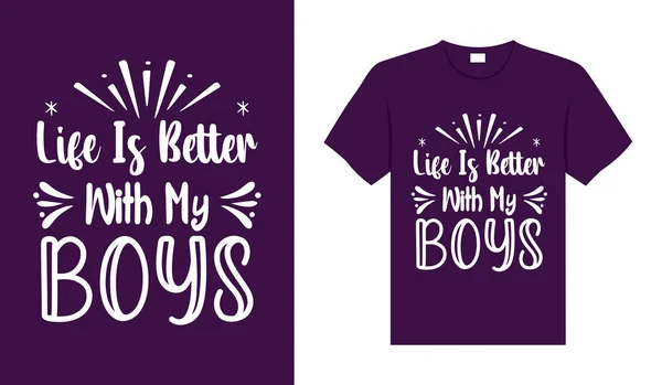 Het Leven Beter Met Mijn Boys Mother Shirt Ontwerp — Stockvector