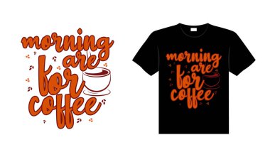 Sabah kahveler kahve ve tipografi tişörtü tasarımı içindir.