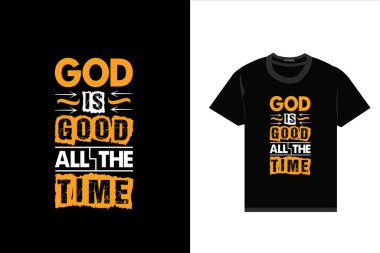 Typography tişört tasarımı, Tanrı her zaman iyidir.