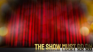 The show must go on gold text on stage for entertainment or present concept 3d renderin