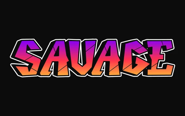 Savage Citovat Graffiti Dopisy Tisk Plakátu Trička Trička Logo Koncept — Stockový vektor