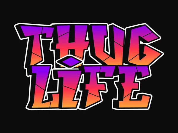 Thug Life Quote Graffiti Letters Tisk Pro Plakát Tričko Tričko — Stockový vektor