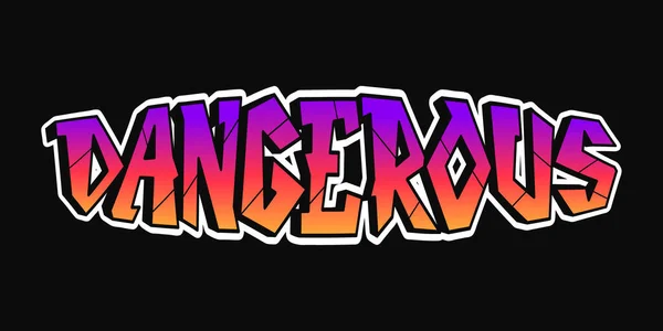 Gefährliche Wort Graffiti Buchstaben Vector Handgezeichnetes Doodle Cartoon Logo Gefährliche — Stockvektor