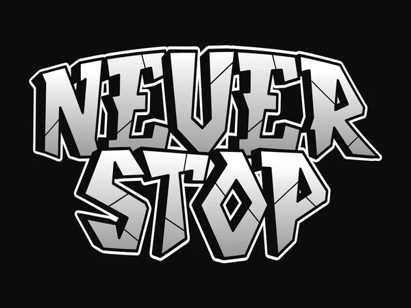 Stop Nooit Woord Graffiti Stijl Letters Vector Hand Getekend Doodle — Stockvector